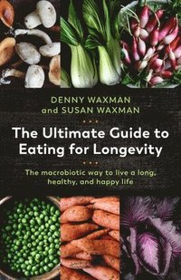 bokomslag The Ultimate Guide to Eating for Longevity