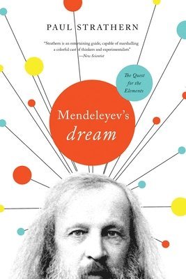 Paul Strathern - Mendeleyev's Dream: The Quest for the Elements, Inbunden