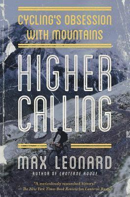 Higher Calling: Cycling's Obsession with Mountains 1