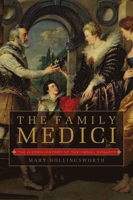 Mary Hollingsworth - The Family Medici, Häftad