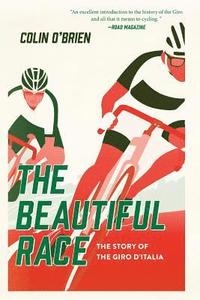 bokomslag The Beautiful Race: The Story of the Giro d'Italia