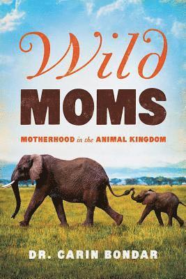 bokomslag Wild Moms