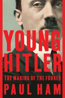 Young Hitler: The Making of the Führer 1