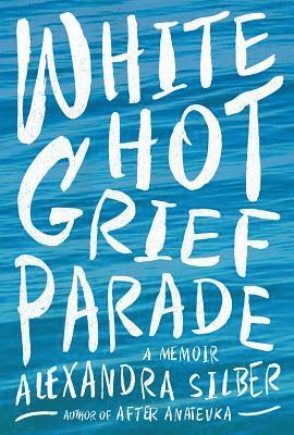 White Hot Grief Parade 1