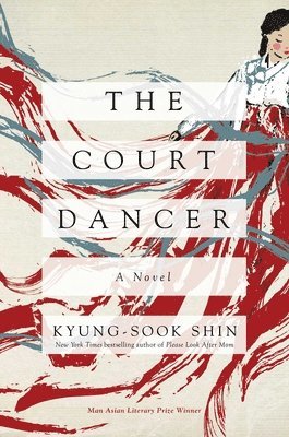 Kyung-Sook Shin - The Court Dancer - A Novel, Häftad