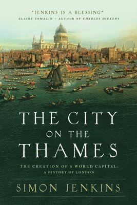 Simon Jenkins - The City on the Thames, Inbunden