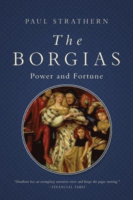 bokomslag The Borgias: Power and Fortune