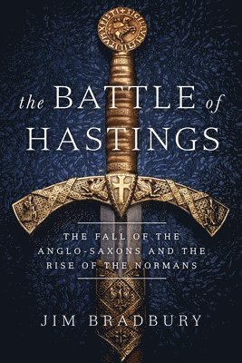Jim Bradbury - The Battle of Hastings, Inbunden