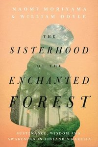 bokomslag The Sisterhood of the Enchanted Forest