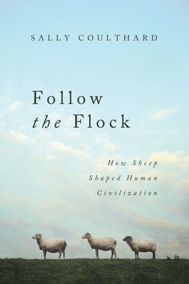 Follow the Flock: How Sheep Shaped Human Civilization 1