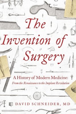 bokomslag The Invention of Surgery