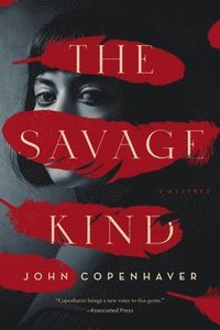bokomslag The Savage Kind: A Mystery
