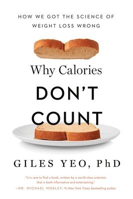 bokomslag Why Calories Don't Count: How We Got the Science of Weight Loss Wrong