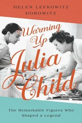 bokomslag Warming Up Julia Child