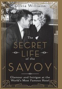 bokomslag The Secret Life of the Savoy