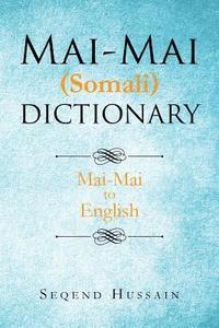 bokomslag Mai-Mai (Somali) Dictionary: Mai-Mai to English