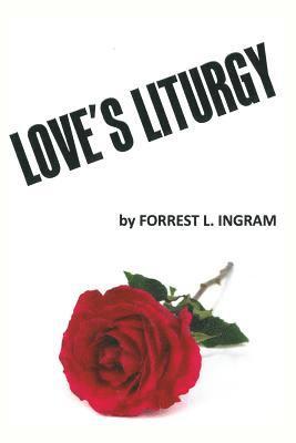 Love's Liturgy 1