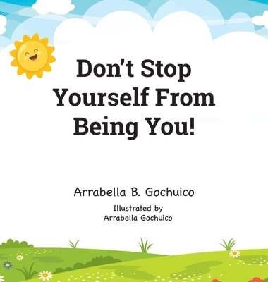 Don't Stop Yourself From Being You! 1