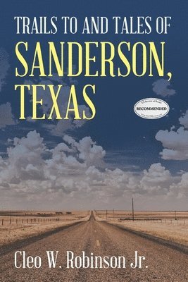 Trails to and Tales of Sanderson, Texas 1