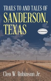 bokomslag Trails to and Tales of Sanderson, Texas