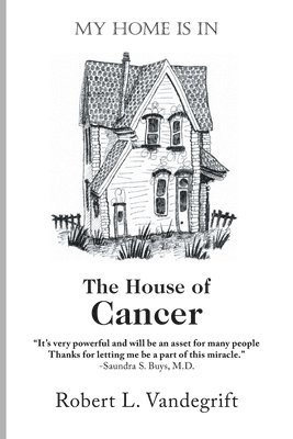 My Home Is In The House Of Cancer 1