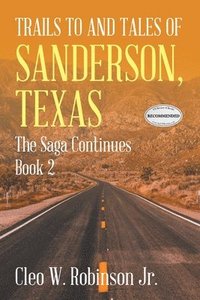 bokomslag Trails to and Tales of Sanderson, Texas