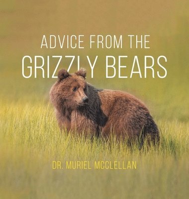 bokomslag Advice from the Grizzly Bears