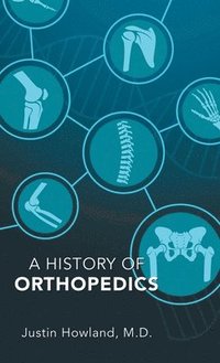 bokomslag A History of Orthopedics