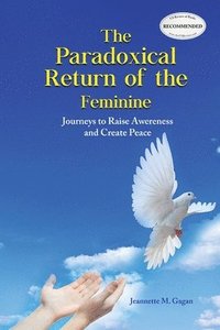 bokomslag The Paradoxical Return of the Feminine