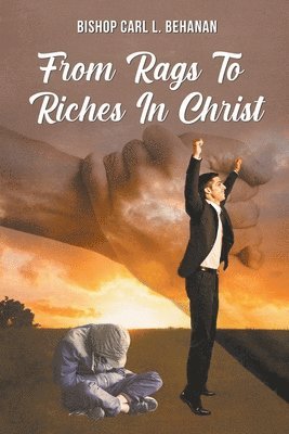 From Rags to Riches in Christ 1