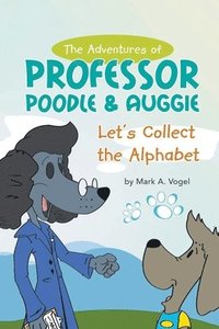 bokomslag The Adventures of Professor Poodle & Auggie