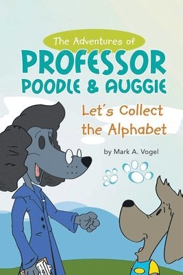 The Adventures of Professor Poodle & Auggie 1
