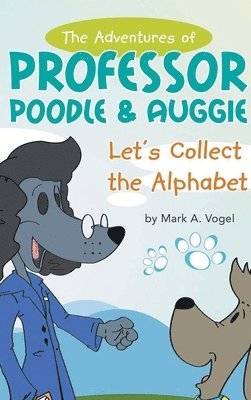 The Adventures of Professor Poodle & Auggie 1