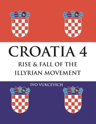 Croatia 4 Rise & Fall of the Illyrian Movement 1