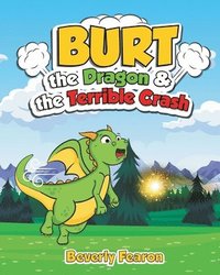 bokomslag Burt the Dragon & the Terrible Crash