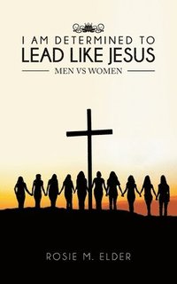 bokomslag I am Determined To Lead Like Jesus