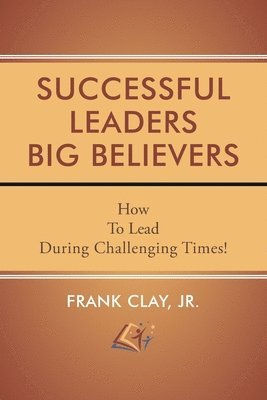 Successful Leaders Big Believers 1