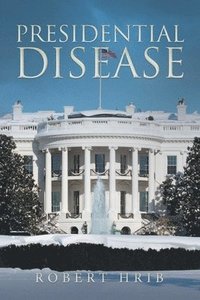 bokomslag Presidential Disease