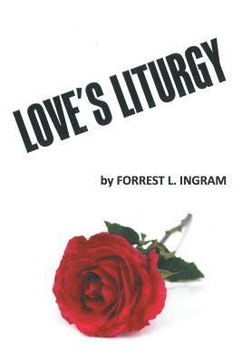 Love's Liturgy 1