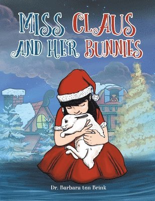 Miss Claus and Her Bunnies 1