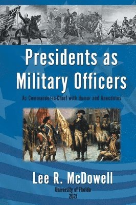 Presidents as Military Officers, As Commander-in-Chief with Humor and Anecdotes 1