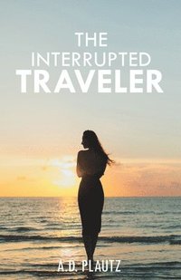 bokomslag The Interrupted Traveler