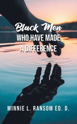 Black Men Who Have Made A Difference 1