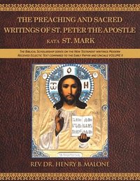 bokomslag The Preaching and Sacred Writings of St. Peter the Apostle Kata St. Mark