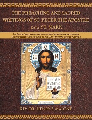 The Preaching and Sacred Writings of St. Peter the Apostle Kata St. Mark 1