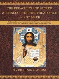 bokomslag The Preaching and Sacred Writings of St. Peter the Apostle Kata St. Mark