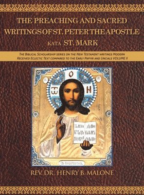 The Preaching and Sacred Writings of St. Peter the Apostle Kata St. Mark 1