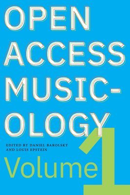 Open Access Musicology: Volume One 1