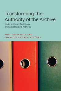 bokomslag Transforming the Authority of the Archive
