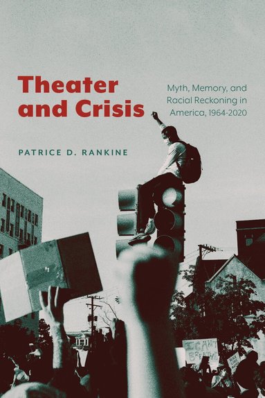 Patrice D. Rankine - Theater and Crisis, Häftad
